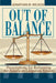 Out of Balance: Prescriptions for Reforming the American Litigation System by Jonathan B. Wilson