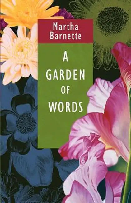 A Garden of Words by Martha Barnette