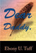 Dear Daddy by Ebony U. Tuff