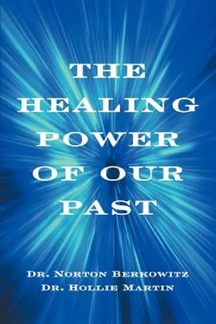 The Healing Power of Our Past by Hollie Martin
