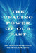 The Healing Power of Our Past by Hollie Martin