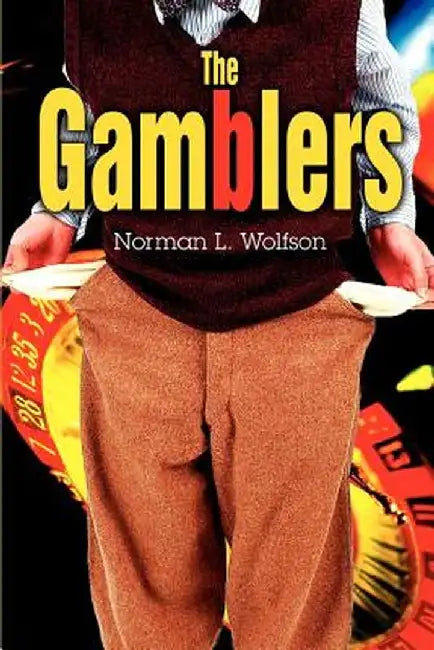 The Gamblers by Norman L. Wolfson