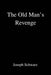 The Old Man's Revenge by Joseph Schwarz