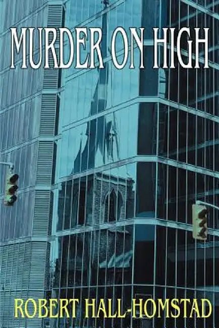 Murder on High by Robert Hall-Homstad