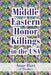 Middle Eastern Honor Killings in the USA: (A Thriller) by Anne Hart