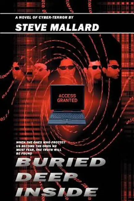 Buried Deep Inside: A Novel of Cyber-Terror by Steve Mallard