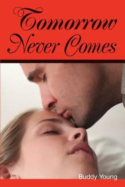 Tomorrow Never Comes by Buddy Young