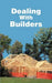 Dealing with Builders by Christopher A. Dorris