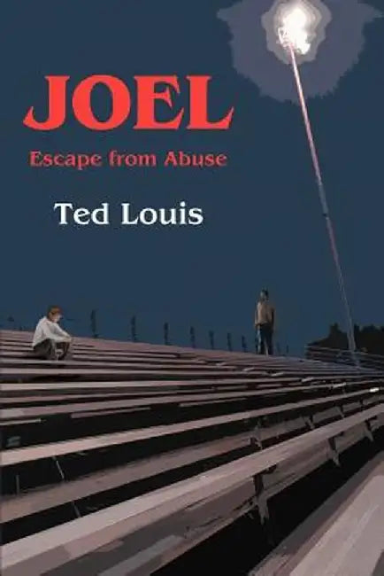 Joel: Escape from Abuse by Ted Louis