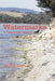 Watermarks: A Tasmanian Journal by Beverly Walton