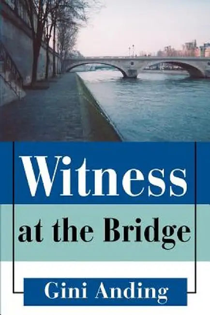 Witness at the Bridge by Gini Anding