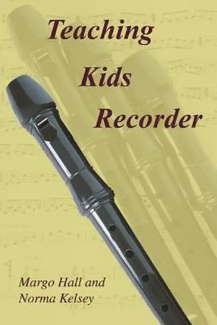 Teaching Kids Recorder by Margo Hall