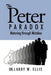 The Peter Paradox: Maturing Through Mistakes by Larry Wayne Ellis