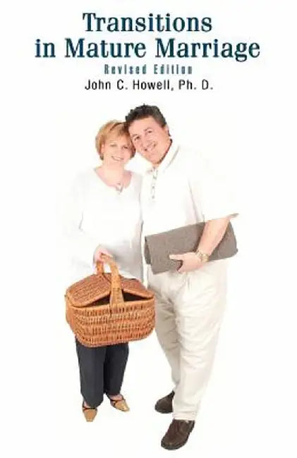 Transitions in Mature Marriage by John C. Howell