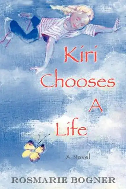 Kiri Chooses a Life by Rosmarie Bogner