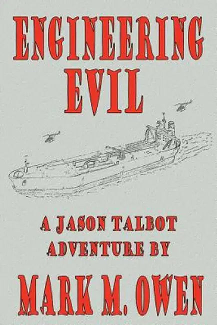 Engineering Evil by Mark M. Owen