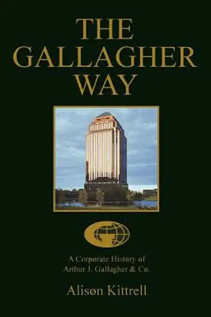 A Corporate History of Authur J. Gallagher & Co. by Alison Kittrell
