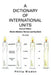A Dictionary of International Units: Metric-Matters: Names and Symbols by Philip Bladon