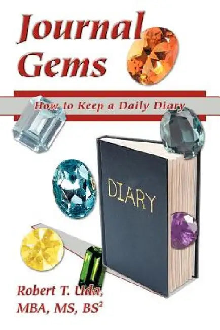 Journal Gems: How to Keep a Daily Diary by Robert T. Uda