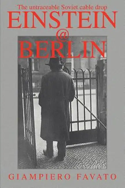 Einstein@berlin: The Untraceable Soviet Cable Drop by Giampiero Favato