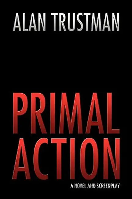 Primal Action by Alan Trustman