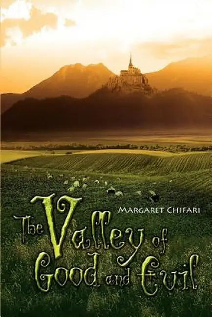 The Valley of Good and Evil by Margaret Chifari