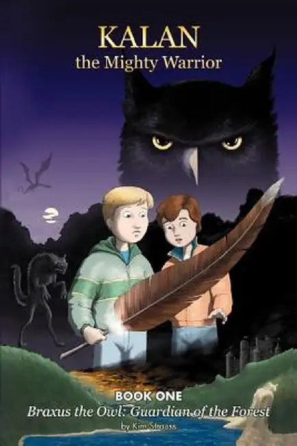 Kalan the Mighty Warrior: Book One by Kim Strauss