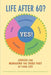 Life After 60? Yes!: Choices for Managing the Third Part of Your Life by John Alva Morford