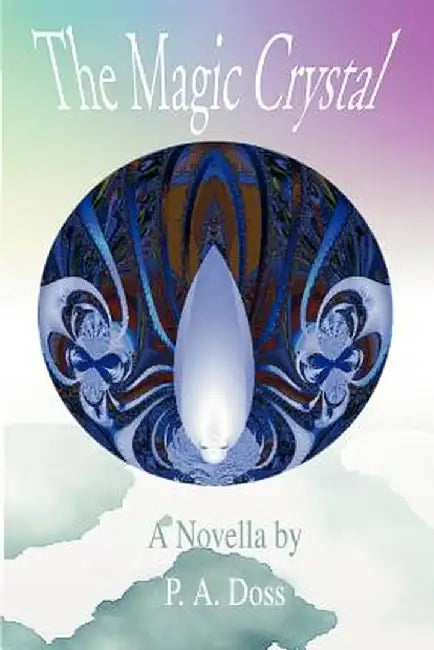 The Magic Crystal by P. A. Doss