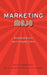 Marketing Mojo: Brand Building in an Age of Consumer Control by David Herscott