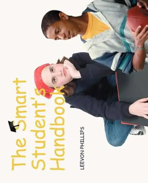 The Smart Student's Handbook by Leevon Phillips