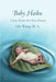 Baby Haiku: 3-Line Poems for New Parents by Lily Wang