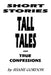 Short Stories, Tall Tales and True Confessions by Shane Gordon