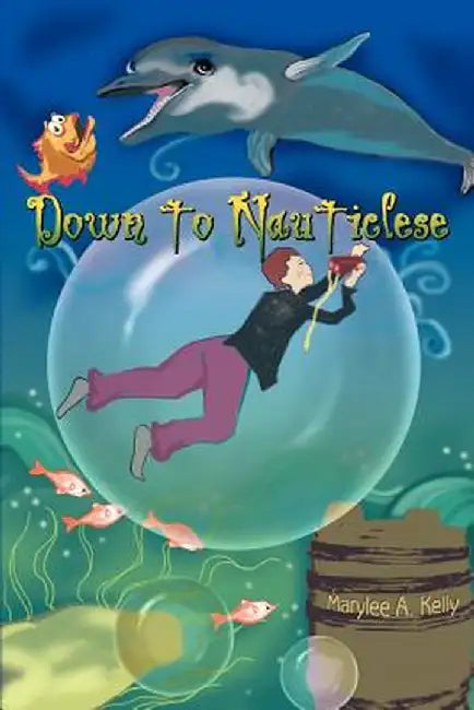 Down to Nauticlese by Marylee A. Kelly
