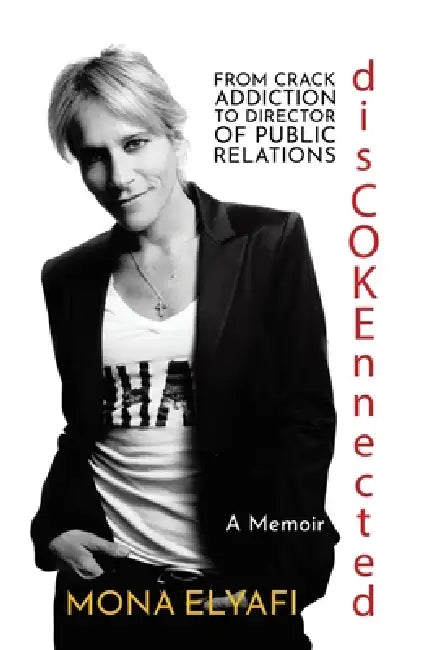 disCOKEnnected: A Memoir by Mona Elyafi