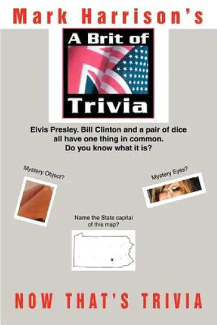A Brit of Trivia: Now That's Trivia by Mark Harrison