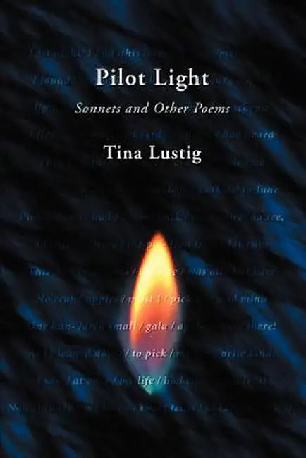 Pilot Light: Sonnets and Other Poems by Tina Lustig