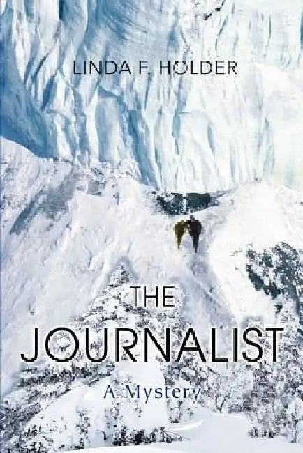 The Journalist: A Mystery by Linda F. Holder
