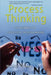 Process Thinking: Six Pathways to Successful Decision Making by Waymond Rodgers