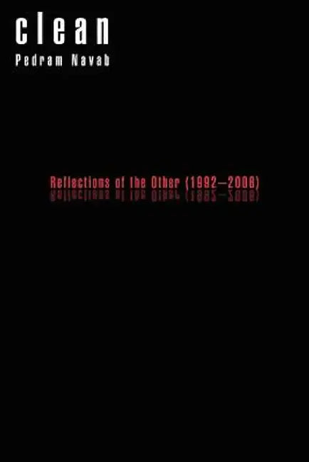 Clean: Reflections of the Other (1992-2006) by Pedram Navab