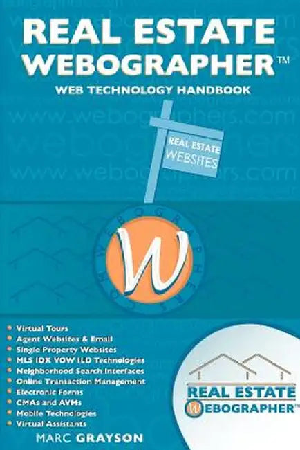 Real Estate Webographertm: Web Technology Handbook by Marc Grayson