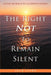 The Right Not to Remain Silent: Living Morally in a Complex World by Jack Stern