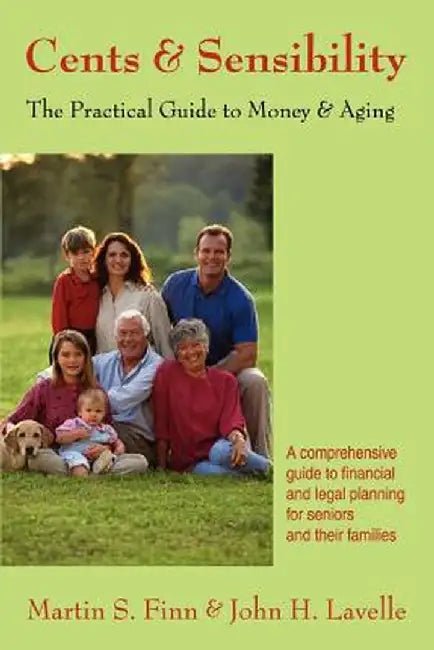 Cents & Sensibility: The Practical Guide to Money & Aging by Martin S. Finn