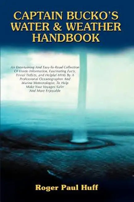Captain Bucko's Water & Weather Handbook by Roger Paul Huff