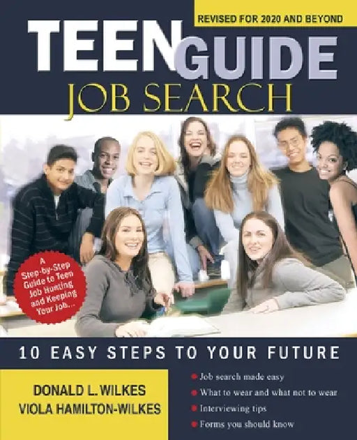 Teen Guide Job Search: 10 Easy Steps to Your Future by Donald L. Wilkes, Viola Hamilton-Wilkes
