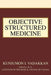 Objective Structured Medicine by Kunjumon I. Vadakkan