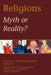 Religions: Myth or Reality? by Ibrahim Abdel-Motaleb