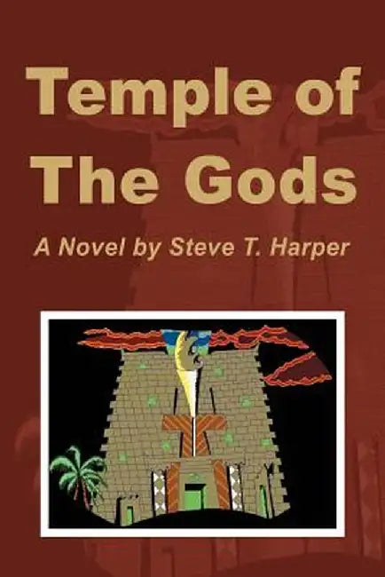 Temple of the Gods by Steve T. Harper