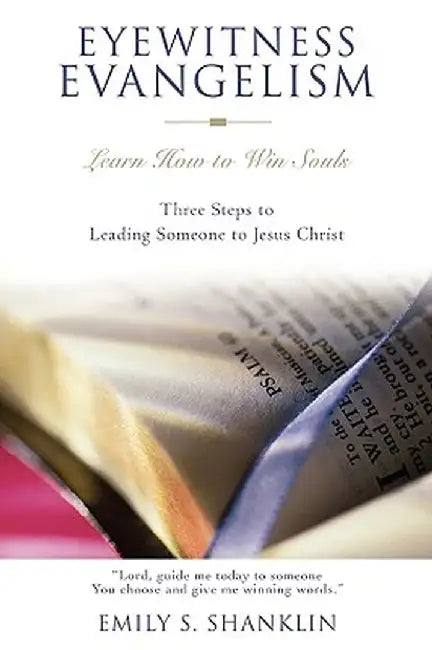 Eyewitness Evangelism: Learn How to Win Souls by Emily Shanklin