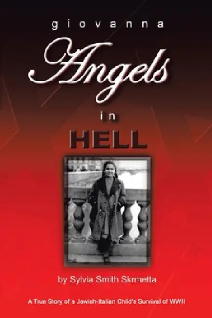 Giovanna: Angels in Hell by Sylvia Smith Skrmetta